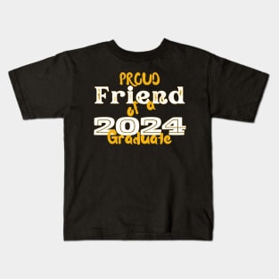 Proud Friend Of A 2024 Graduate Kids T-Shirt